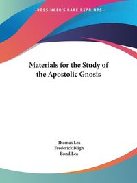 Cover image for Materials for the Study of the Apostolic Gnosis