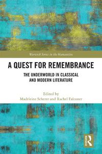 Cover image for A Quest for Remembrance: The Underworld in Classical and Modern Literature