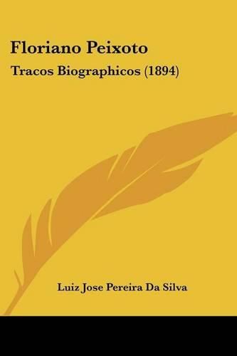 Floriano Peixoto: Tracos Biographicos (1894)