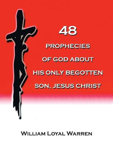 48 Prophecies of God about His Only Begotten Son, Jesus Christ