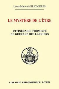 Cover image for Le Mystere de l'Etre: L'Itineraire Thomiste de Guerard Des Lauriers