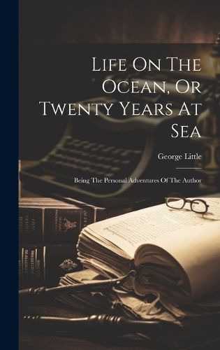Cover image for Life On The Ocean, Or Twenty Years At Sea