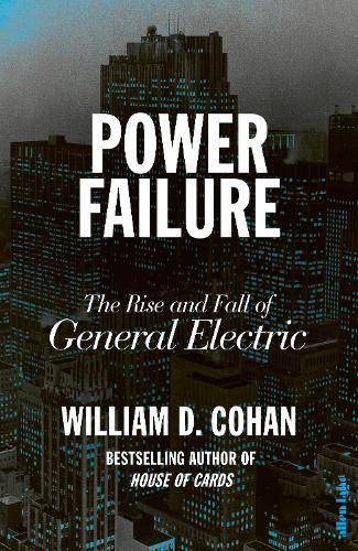 Cover image for Power Failure: The Rise and Fall of General Electric