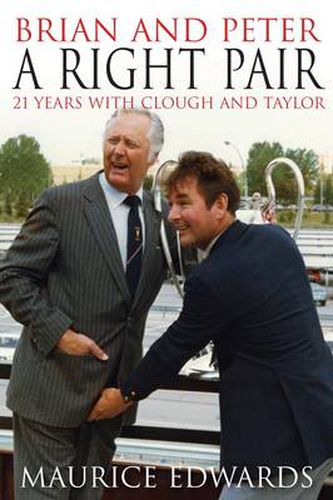 Cover image for Brian and Peter: a Right Pair. 21 Years with Clough and Taylor