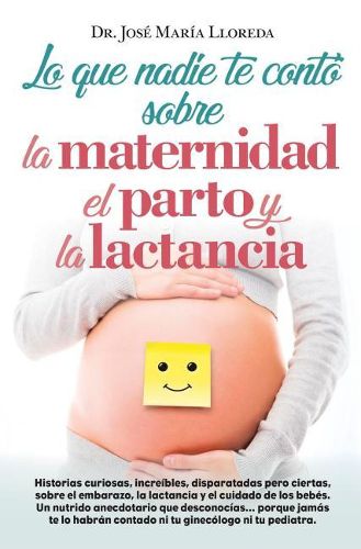 Cover image for Lo Que Nadie Te Conto Sobre La Maternidad El Parto Y La Lactancia