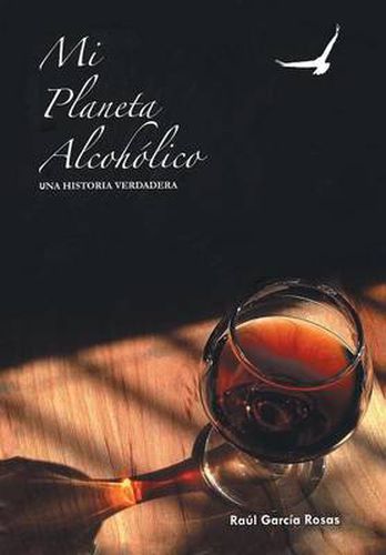 Cover image for Mi Planeta Alcoholico: Una Historia Verdadera