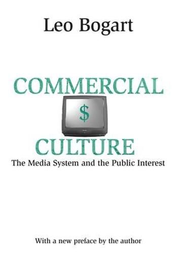 Cover image for Commercial Culture: The Media System and the Public Interest