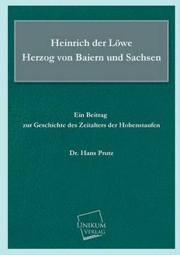 Heinrich Der Lowe Herzog Von Baiern Und Sachsen