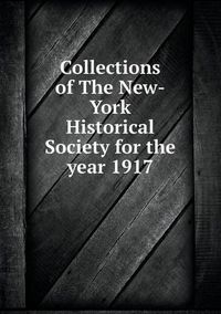 Cover image for Collections of The New-York Historical Society for the year 1917