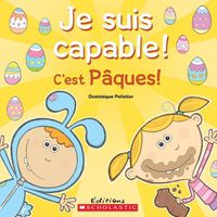 Cover image for Je Suis Capable! c'Est P?ques!