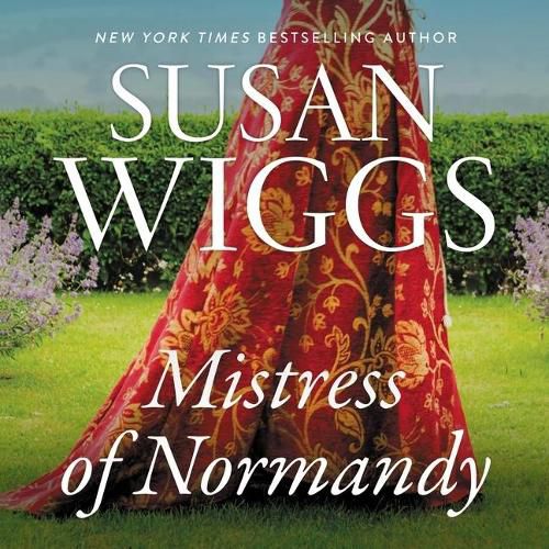 The Mistress of Normandy: A Refreshed Version of the Lily and the Leopard, Newly Revised by the Author