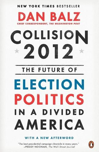 Cover image for Collision 2012: The Future of Election Politics in a Divided America