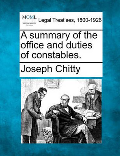 Cover image for A Summary of the Office and Duties of Constables.