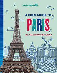 Cover image for Lonely Planet Kids a Kid's Guide to Paris