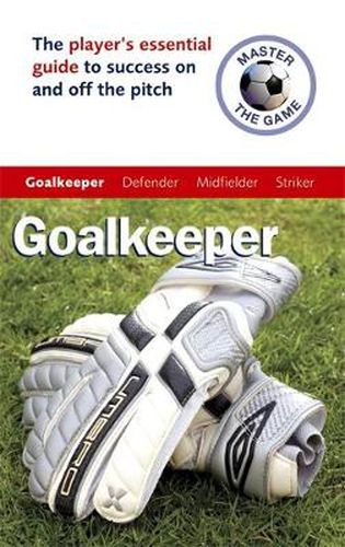 Cover image for Master the Game: Goalkeeper