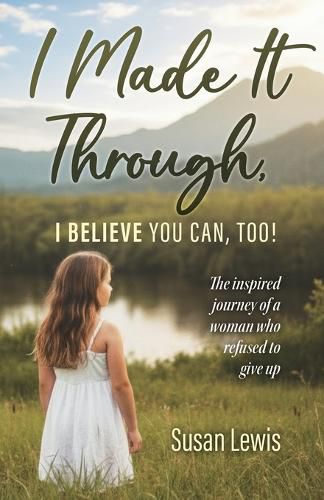 Cover image for I Made It Through, I Believe You Can Too