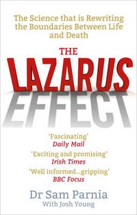 Cover image for The Lazarus Effect: The Science That is Rewriting the Boundaries Between Life and Death