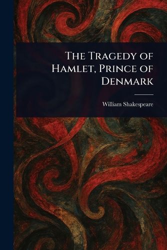 Cover image for The Tragedy of Hamlet, Prince of Denmark