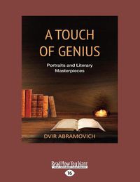 Cover image for A Touch of Genius: Portraits and literary masterpieces