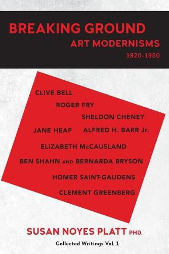 Cover image for Breaking Ground: Art Modernisms 1920-1950, Collected Writings Vol. 1