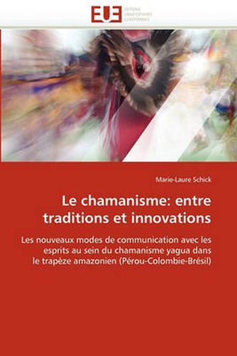 Cover image for Le Chamanisme: Entre Traditions Et Innovations