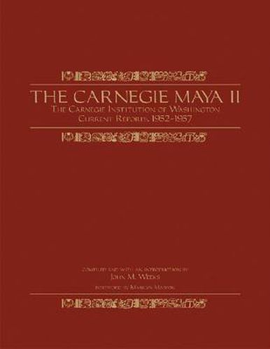 Cover image for The Carnegie Maya II: Carnegie Institution of Washington Current Reports, 1952-1957
