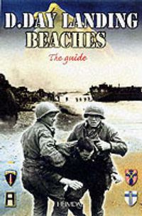 Cover image for The D-Day Landing Beaches: The Guide