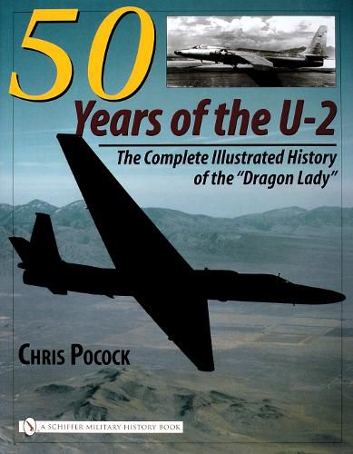 Cover image for Fifty Years of the U-2: The Complete Illustrated History of Lockheeds Legendary Dragon Lady