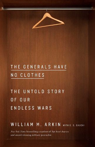 Cover image for The Generals Have No Clothes: The Untold Story of Our Endless Wars