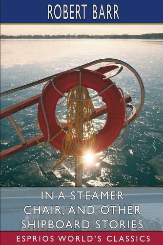 In a Steamer Chair, and Other Shipboard Stories (Esprios Classics)