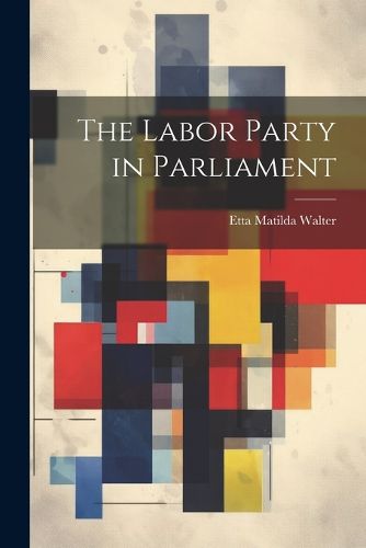 Cover image for The Labor Party in Parliament