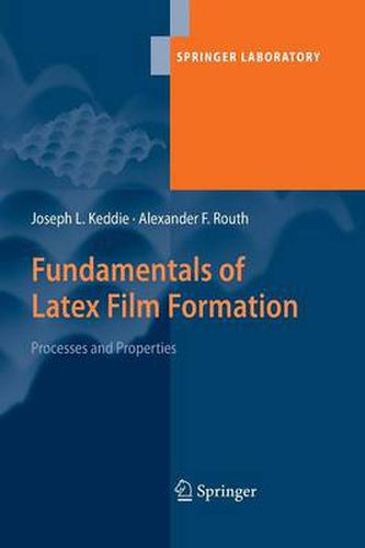 Cover image for Fundamentals of Latex Film Formation: Processes and Properties