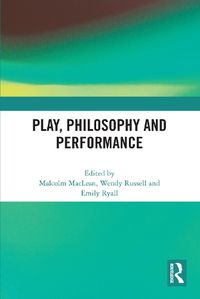 Cover image for Play, Philosophy and Performance