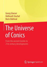 Cover image for The Universe of Conics: From the ancient Greeks to 21st century developments