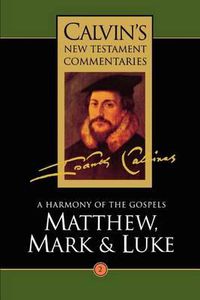 Cover image for Calvin's New Testament Commentaries: A Harmony of the Gospels Matthew, Mark and Luke, Vol II