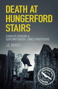 Cover image for Death at Hungerford Stairs: Charles Dickens & Superintendent Jones Investigate