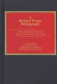 Cover image for A Richard Wright Bibliography: Fifty Years of Criticism and Commentary, 1933-1982