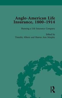 Cover image for Anglo-American Life Insurance, 1800-1914 Volume 2