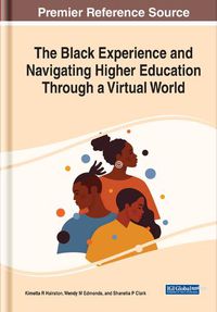 Cover image for The Black Experience and Navigating Higher Education Through a Virtual World