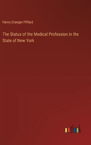 The Status of the Medical Profession in the State of New York