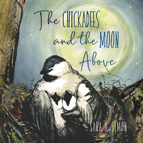 Cover image for The Chickadees and The Moon Above