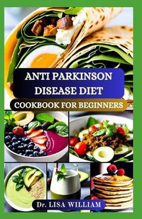 Cover image for Anti Parkinson Disease Diet Cookbook for Beginners