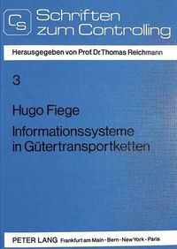 Cover image for Informationssysteme in Guetertransportketten: System-, Kosten- Und Leistungsanalyse Auf Der Grundlage Eines Unternehmensuebergreifenden Informationssystems