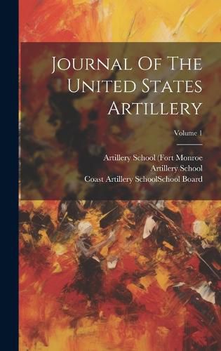 Cover image for Journal Of The United States Artillery; Volume 1