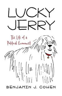 Cover image for Lucky Jerry: The Life of a Political Economist