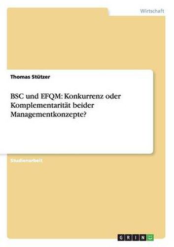 Cover image for BSC und EFQM: Konkurrenz oder Komplementaritat beider Managementkonzepte?