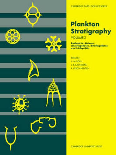 Cover image for Plankton Stratigraphy: Volume 2, Radiolaria, Diatoms, Silicoflagellates, Dinoflagellates and Ichthyoliths