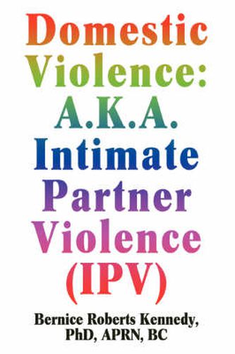 Cover image for Domestic Violence: A.K.A. Intimate Partner Violence (IPV)