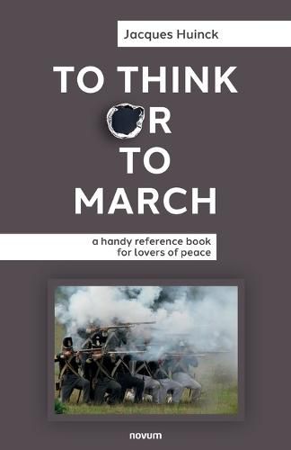 Cover image for To Think or to March: a handy reference book for lovers of peace