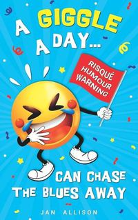 Cover image for A Giggle a Day... Can Chase the Blues Away